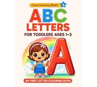 ABC Letters for Toddlers Ages 1-3: My First ABC Coloring Book with Easy and Fun Pages for Little Learners