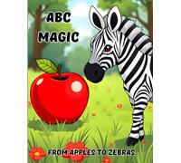 ABC MAGIC: From apples to zebras