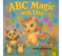ABC Magic With Umi!: “A Fun and Colorful ABC Journey with Umi the Unicorn”