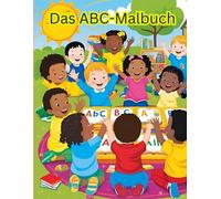 ABC-Malbuch für Kinder ab 4: Der Malspaß für Kinder ab 4 mit verschiedenen Ausmalbildern und dem Alphabet zum Nachzeichnen.