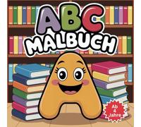 ABC Malbuch für Kinder ab 4 Jahre