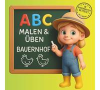 ABC Malen & Üben - Bauernhof: Lernen mit Spaß - Buchstaben entdecken, malen und schreiben üben