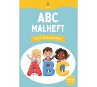 ABC Malheft für Vorschulkinder: Buchstaben lernen & erstes Schreiben üben - Lernheft mit passenden Ausmalbildern zu jedem Buchstabe - Geschenk zur ... - Einfache Grundschrift - Inkl. Urkunde