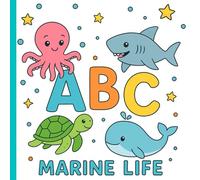 ABC MARINE LIFE: Educational Coloring Book with Fun, Cute, Bold Simple Marine Life Designs and Alphabets