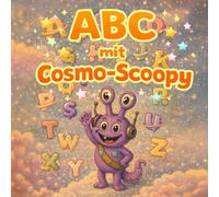 ABC mit Cosmo-Scoopy: Ein ABC-Lernbuch von A bis Z für Kleinkinder und Vorschulkinder