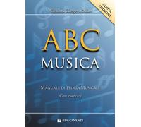 ABC musica. Manuale di teoria musicale. Con esercizi - 2015 - Rug