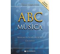 ABC musica. Manuale di teoria musicale. Con esercizi. Nuova ediz.