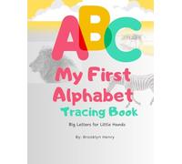ABC My First Alphabet Tracing Book, Big Letters for Little Hands: By: Brooklyn Henry