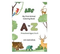 ABC My first Animal Coloring Book Spanish Version: ABC Animal Coloring Book in Spanish
