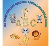 ABC MY FIRST ENGLISH-SPANISH ANIMAL COLORING BOOK: Bilingual Coloring Book for Children Ages 2+