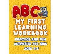 ABC My First Learning Workbook Practice And Fun Activities For Kids Ages 4-6: A Fun and Engaging Alphabet Workbook to Build Confidence and Early ... and Fun Exercises Trace Uppercase Letters