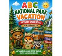 ABC National Park Vacation Activity Workbook for Kids Ages 3-6: Alphabet Coloring, Letter Tracing, Mazes & Learning Games: A Fun Preschool Learning ... Activities (ABC Vacation Adventures Series)