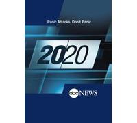 ABC News 20/20 Panic Attacks. Don't Panic