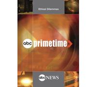 ABC News Primetime Ethical Dilemmas