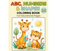 ABC NUMBERS and SHAPES COLORING BOOK FOR KIDS AGES 2-5: Fun Educational Coloring Pages for Preschool Learning