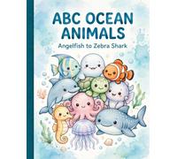 ABC Ocean Animals: Angelfish to Zebra Shark Coloring Book for Kids Ages 3-8: Learn the Alphabet with 26 Amazing and Cute Ocean Animals, Fun Facts and Big Bold Easy Pages