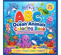 ABC Ocean Animals Coloring Book: Learn the Alphabet with Cute Sea Animals | Trace Letters, Color Ocean Creatures & Explore the Underwater World