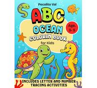 ABC Ocean Coloring Book for Kids: My First Alphabet and Numbers Coloring Book with Sea Animals and Plants for Toddlers Ages 3-5