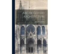 Abc of Gothic Architecture
