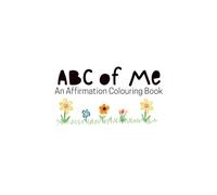 ABC of Me: An Affirmation Colouring Book