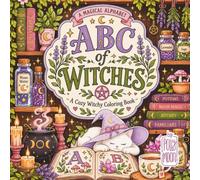 ABC of Witches: A Cozy Witchcraft Alphabet Coloring Book For Teens And Adults That Love Magic And Spiritual Relaxation