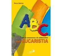 ABC per la conoscenza e la celebrazione dell'eucaristia