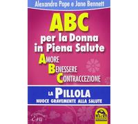 ABC per la donna in piena salute. La pillola nuoce gravemente alla salute
