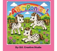 ABC PONIES: ABC Ponies Coloring Book: An Alphabet Learning Adventure Featuring Cute Ponies, Horse Facts, and Easy Coloring Fun for Kids