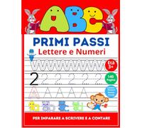 ABC Primi Passi Lettere e Numeri: Libro di attività per bambini età 3+. Ricalcare lettere e numeri. Impara a scrivere l’alfabeto.