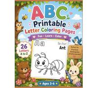 ABC Printable Letter Coloring Pages for Kids: Learn the Alphabet with Cute Animals and Objects | Bold, Easy-to-Color Pages | Preschool & Kindergarten | Ages 3-6