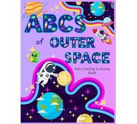 ABC’s of Outer Space: Coloring & Activity Book for Kids