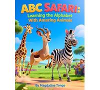 ABC Safari: Learning the Alphabet With Amazing Animals: alphabet animals book for kids, ABC safari picture book, early learning alphabet book, animal ... book, children’s educational animal book