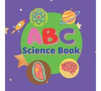 ABC SCIENCE BOOK: My first science book | My first words that I learn in science | For Toddlers & Kids Ages 1 to 5