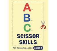 ABC Scissor Skills Activity Book for Kids Ages 3-5: Learn the Alphabet While Cutting, Tracing & Coloring: A Fun Preschool Workbook of Alphabet Cutting ... Shape Cutting, and Coloring Activities