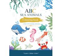 ABC Sea Animals Colouring Book: A fun colouring adventure