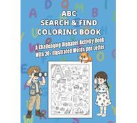 ABC Search & Find Coloring Book: A Challenging Alphabet Activity Book With 30+ Illustrated Words per Letter