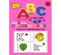 ABC Song Time Bold & Easy Coloring Book: Fruits & Veggies Edition 200+ Jumbo Alphabet Coloring Pages for Toddlers, Preschoolers & Kindergartners