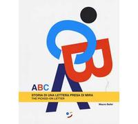 Libri Mauro Bellei - ABC. Storia Di Una Lettera Presa Di Mira. Ediz. Italiana E