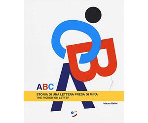 ABC. Storia di una lettera presa di mira. Ediz. italiana e inglese