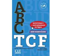 ABC TCF: Test de connaissance du français, 200 exercices. Buch + mp3 CD + entraînement en ligne + Corrigés et transcriptions