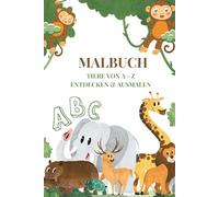 ABC Tier-Malbuch: Zum Ausmalen und Entdecken