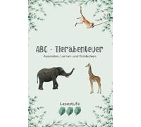 ABC - Tierabenteuer: Ausmalen, Lernen und Entdecken - 3. Differenzierungsstufe