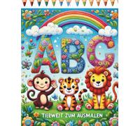 ABC Tierwelt zum Ausmalen: Mit Spaß Buchstaben lernen und Tiere entdecken für Kinder ab 7 Jahren