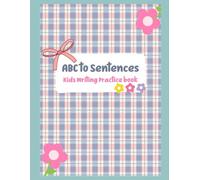 ABC to Sentences: Kids Writing Practice Book
