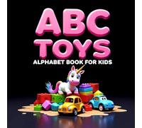 ABC Toys: Alphabet Book for Kids: Types of Children's Toys from A to Z/ ABC Book for Kids/Toys Alphabet Picture Book for Kids
