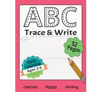 ABC Trace & Write: Early Learning Letter Tracing for Toddlers Ages 2-6 | Strengthen Fine Motor Skills Through Practice | 52 pages | 8.5 x 11 Inches