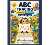 ABC Tracing a to z, Uppercase and Lowercase: Bug Theme Alphabet Trace and Color Workbook | Capital and Lowercase Letters for PreK and Kindergarten | Ages 3 to 5 | Calm Learning