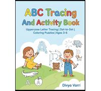 ABC Tracing And Activity Book: Alphabet Handwriting Practice Workbook with Connect the Dots Activities for Kids Ages 3-5, Preschoolers, and Kindergarten