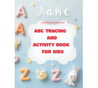 ABC Tracing and Activity Book for Kids: Letter Writing Practice from A to Z with Fun Activities and Animal Illustrations for Toddlers and Preschoolers