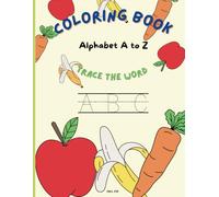 ABC Tracing and Coloring Book: A Fun Handwriting Practice Workbook with Alphabet Tracing, Coloring Pages, and Fine Motor Activities for Preschool and Kindergarten